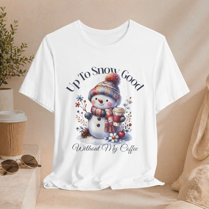 Up To Snow Good T-Shirt - Boldly Bitter Company
