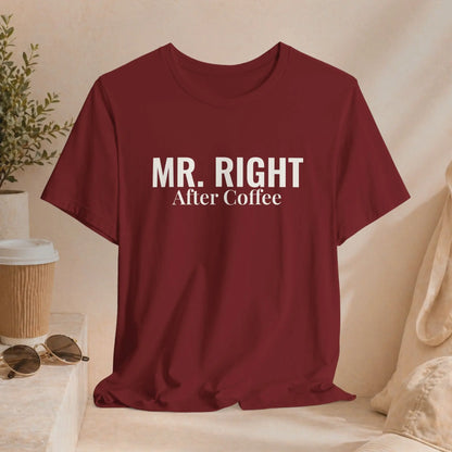 Mr. Right After Coffee Tee - Boldly Bitter Company