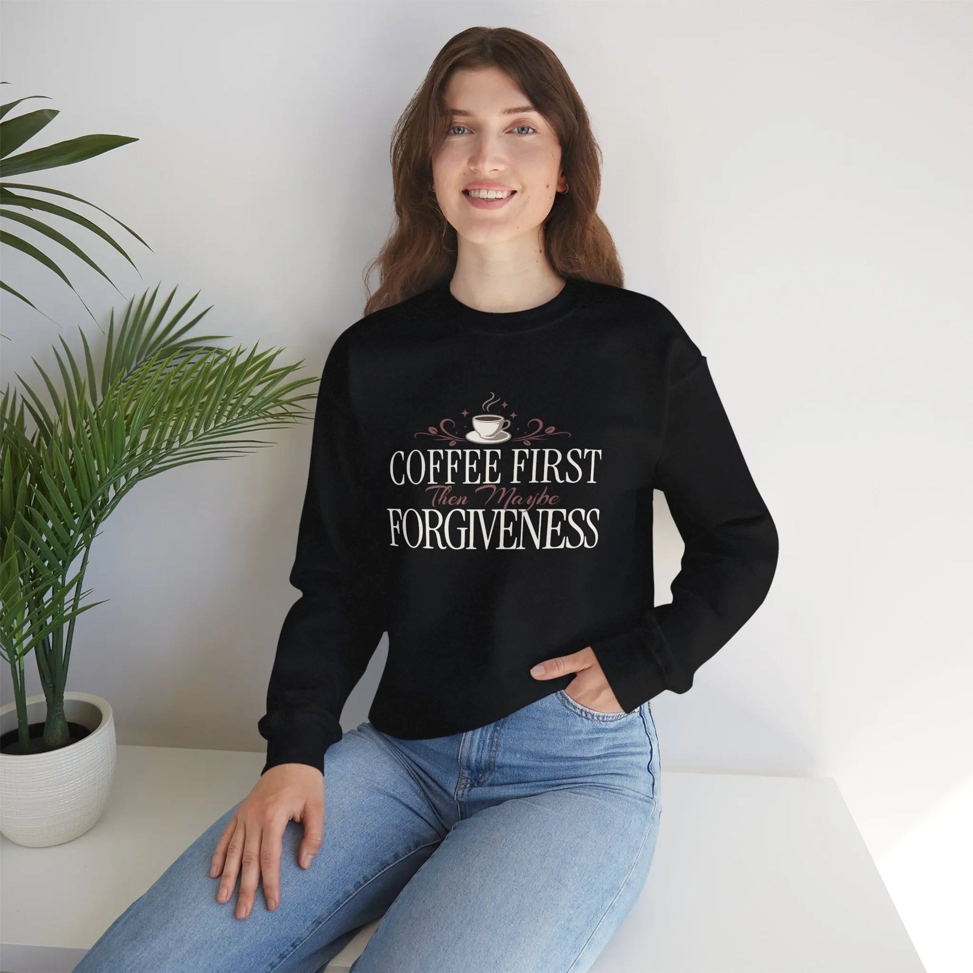 Coffee First Then Maybe Forgiveness Sweatshirt Printify