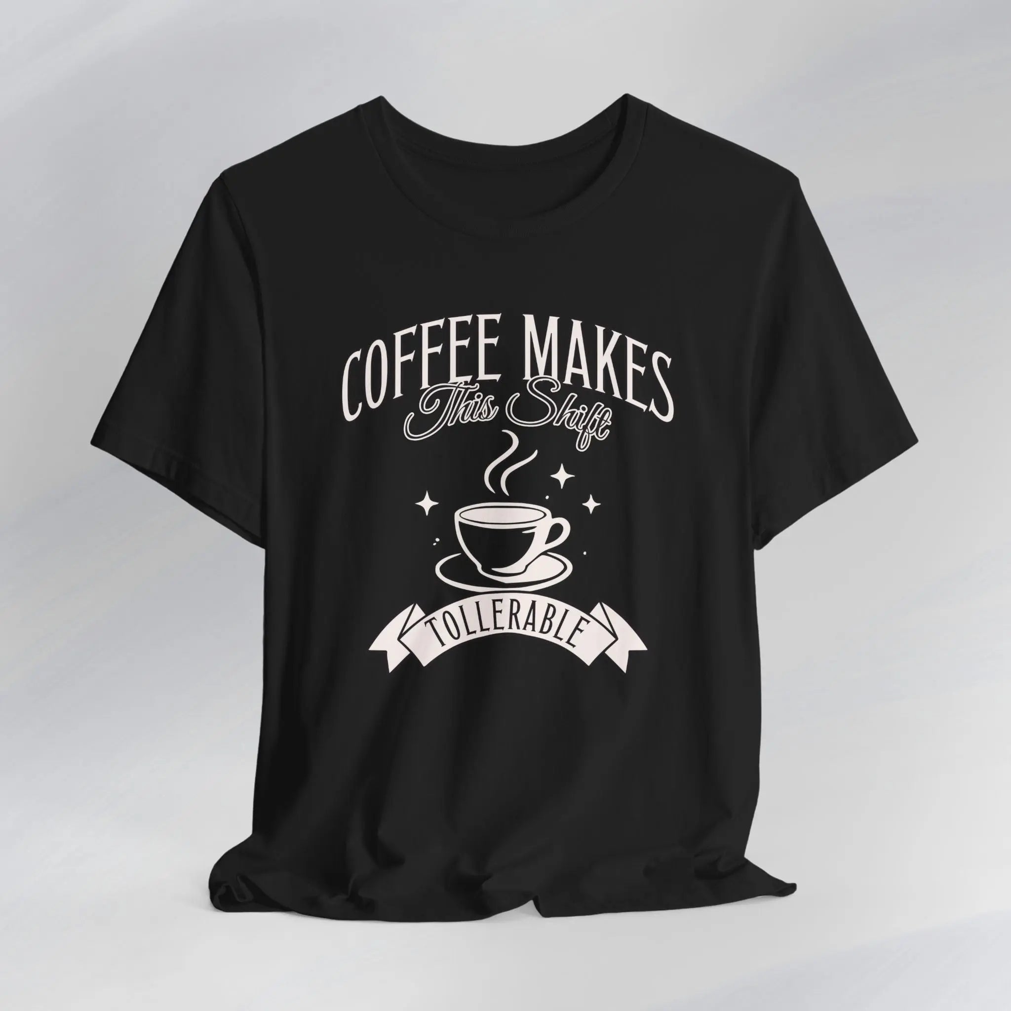 Coffee Makes This Shift Tolerable T‑Shirt - Boldly Bitter Company
