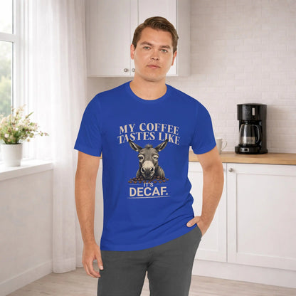 Coffee Tastes Like Decaf Tee - Boldly Bitter Company