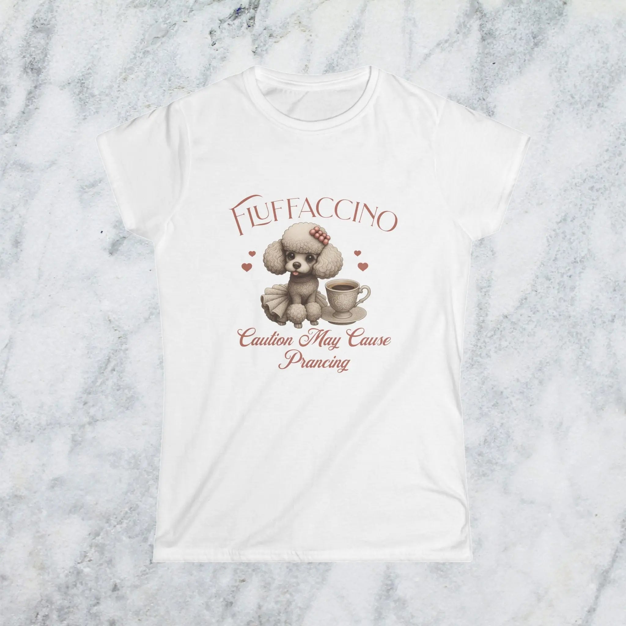 Fluffaccino T-Shirt – Caution May Cause Prancing - Cute Poodle Coffee Lover Tee for Women, Funny Dog Caffeine Shirt, Gift for Pet Moms Printify