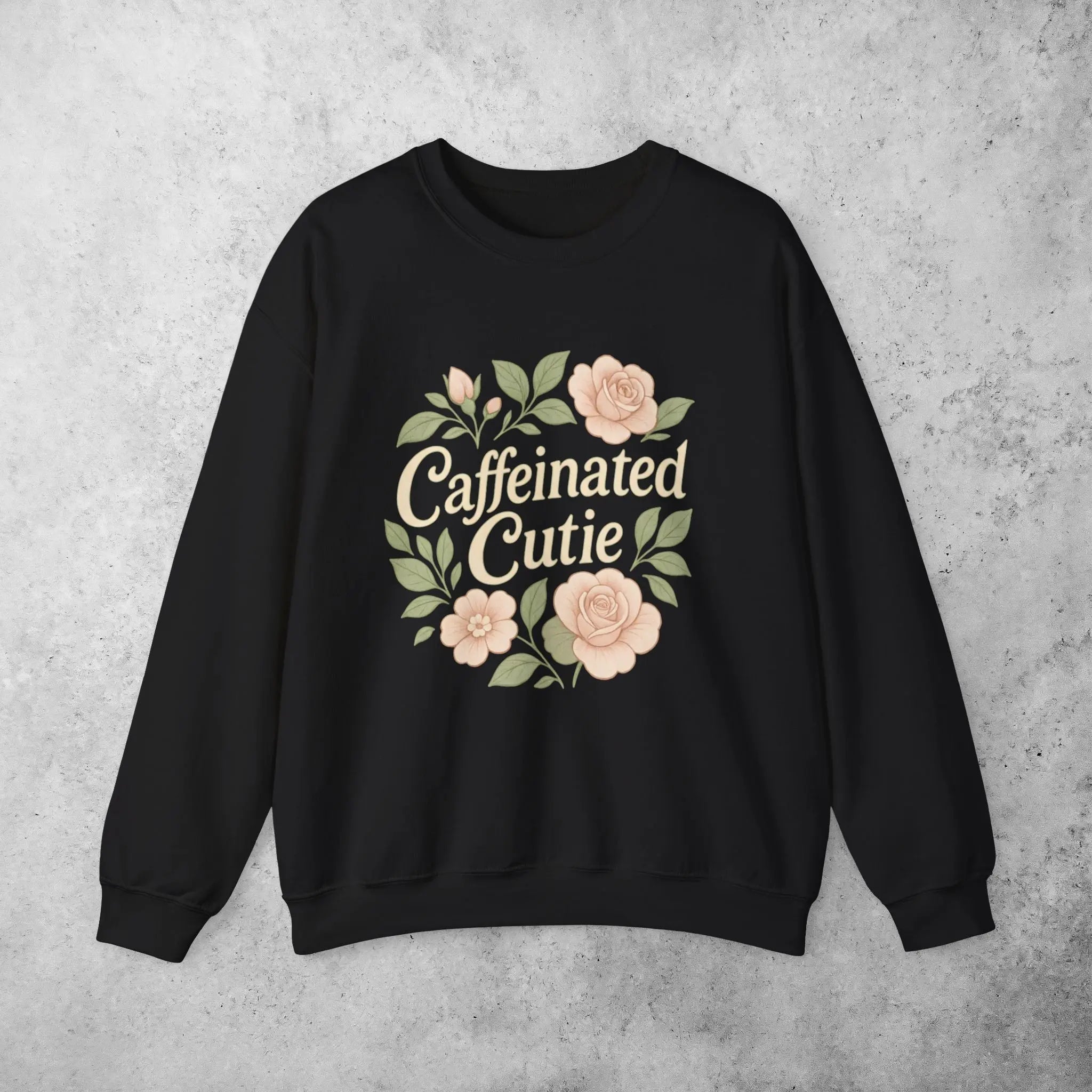 Caffeinated Cutie Sweatshirt — Floral Coffee Lover Crewneck - Boldly Bitter Company