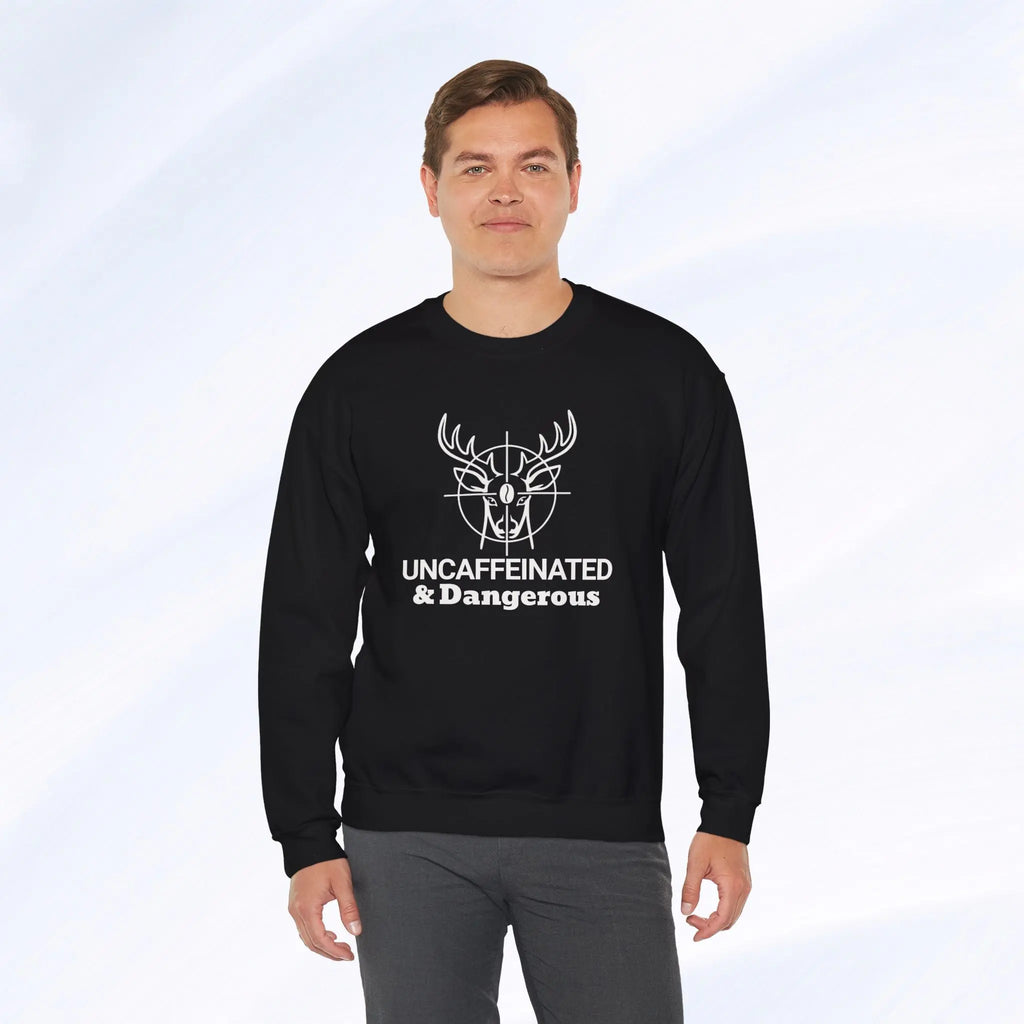 Uncaffeinated & Dangerous Sweatshirt Printify