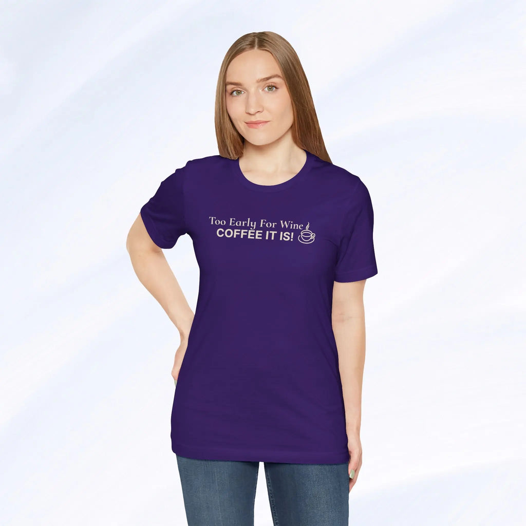 Coffee It Is Tee Printify