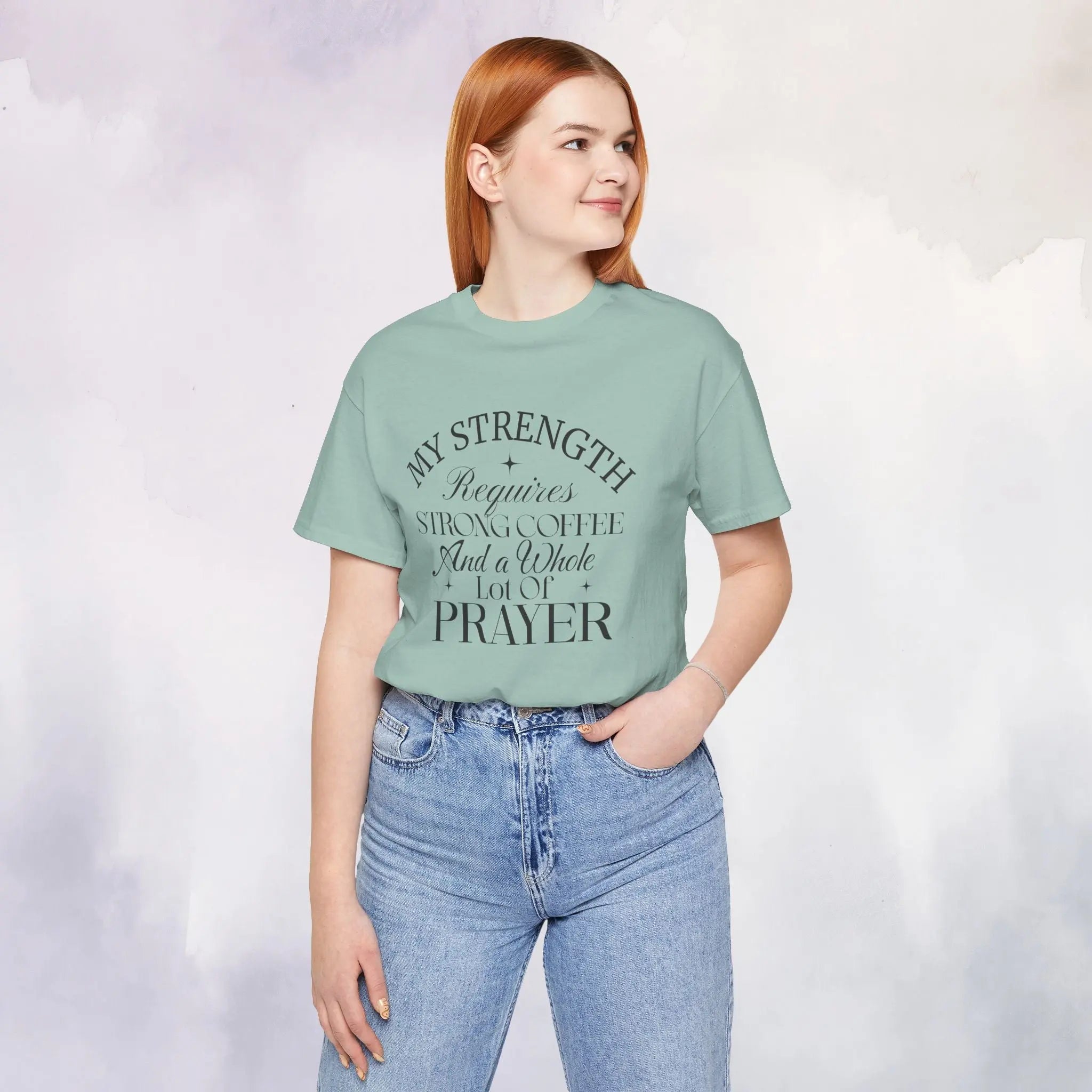 My Strength Requires Tee Printify