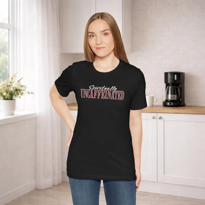 Spiritually Uncaffeinated Tee Printify