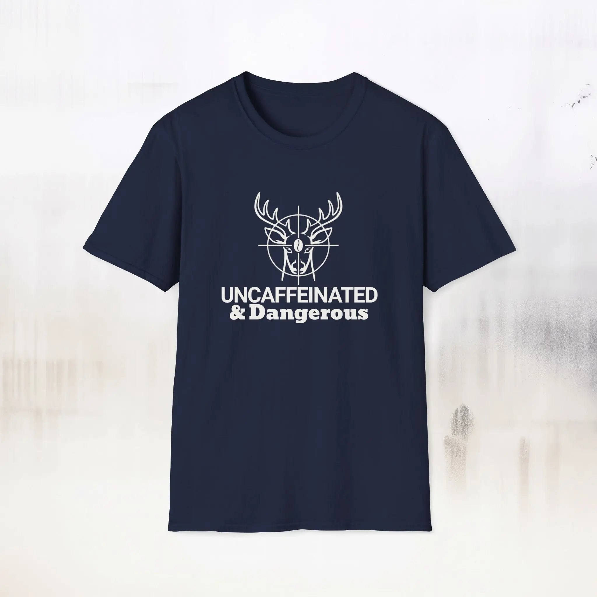 Uncaffeinated & Dangerous T-Shirt – Hunting Deer Graphic Tee Printify