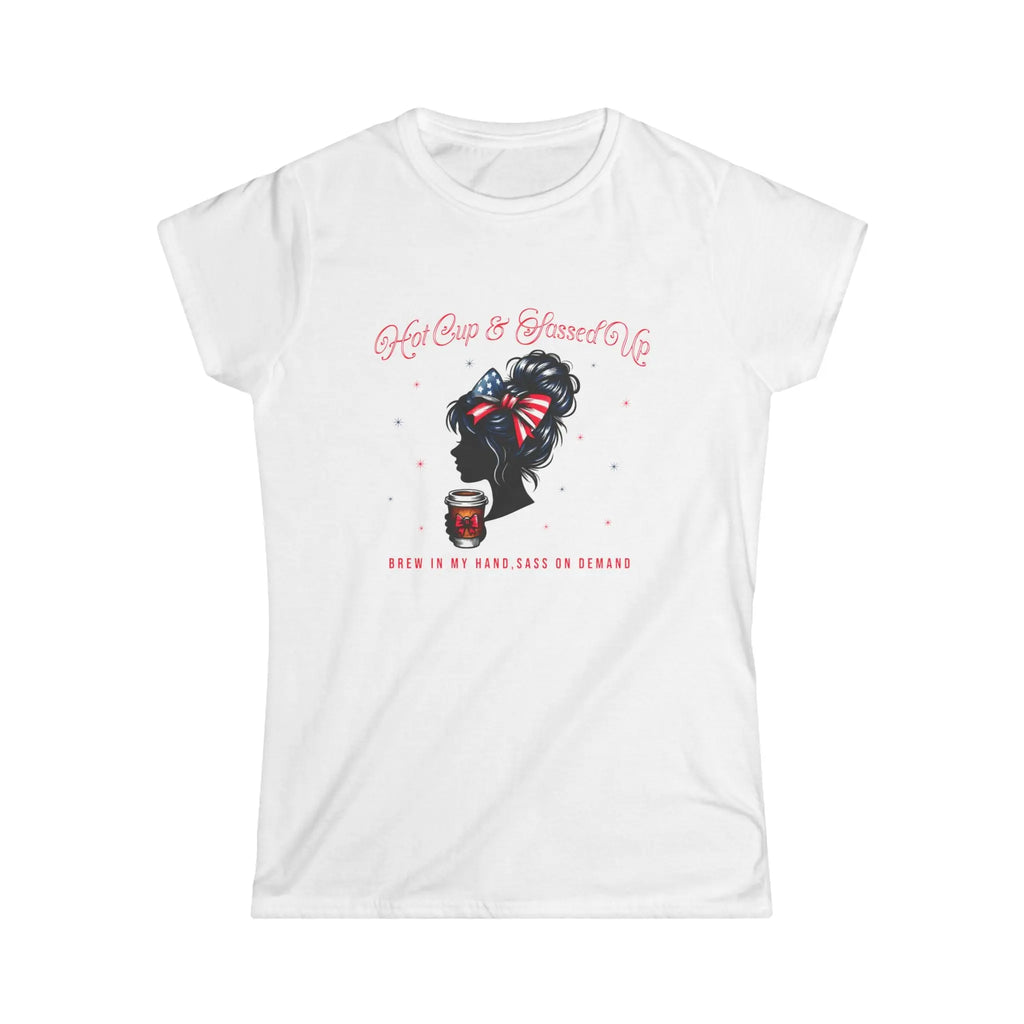 Hot Cup and Sassed Up Tshirt Printify