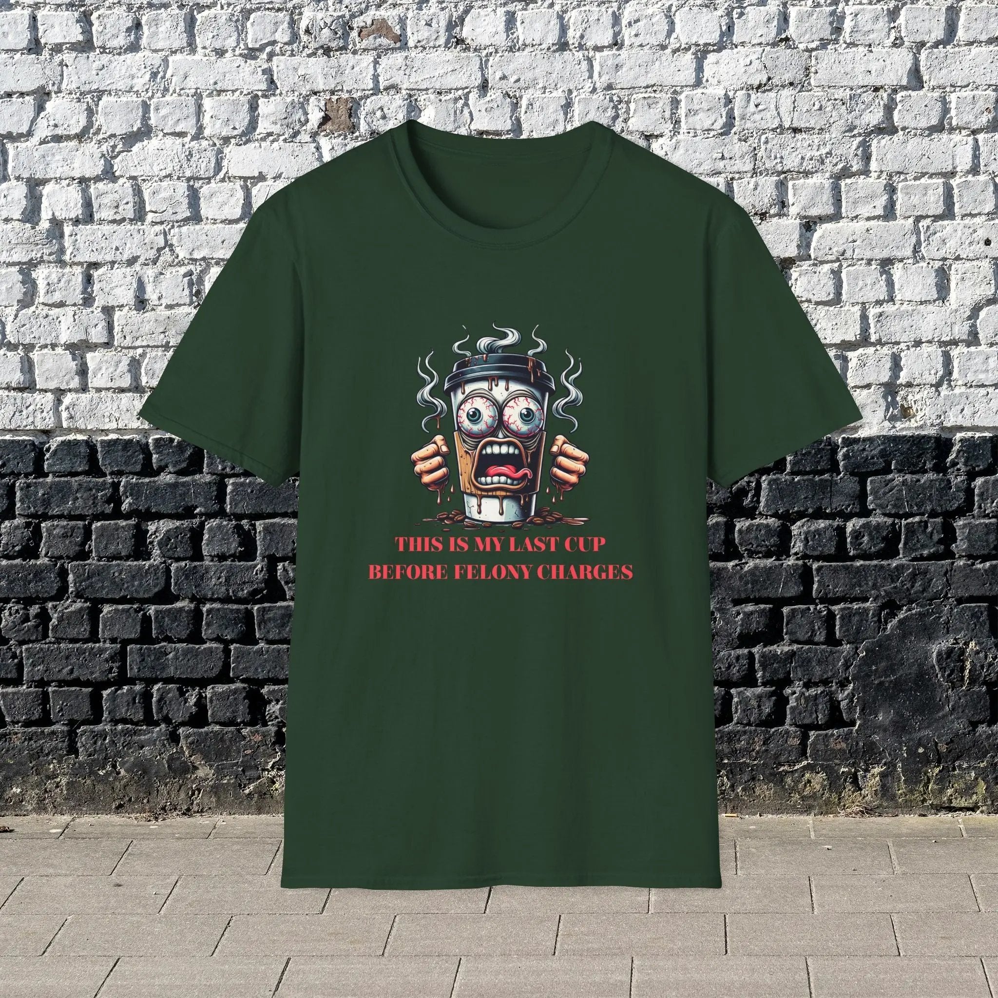 Felony Coffee Cup T-Shirt – “Last Cup Before Felony Charges” Printify