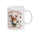 Too Much Coffee Mug | Autumn-Themed Ceramic Cup for Coffee Lovers, Gift for Him/Her, Cozy Home Decor, Cute Kitchenware Printify