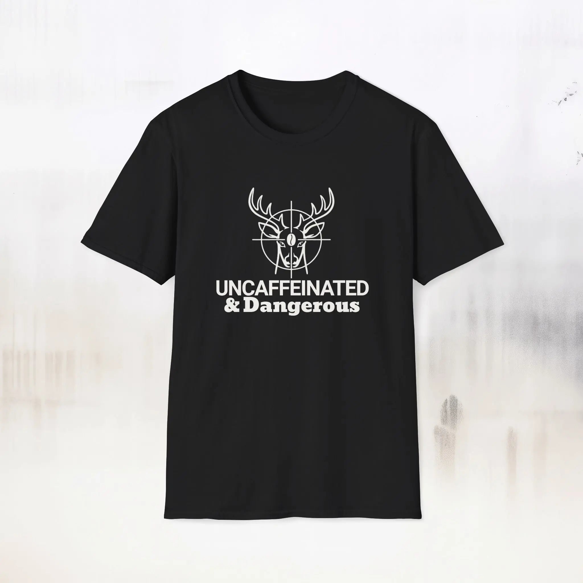 Uncaffeinated & Dangerous T-Shirt – Hunting Deer Graphic Tee Printify
