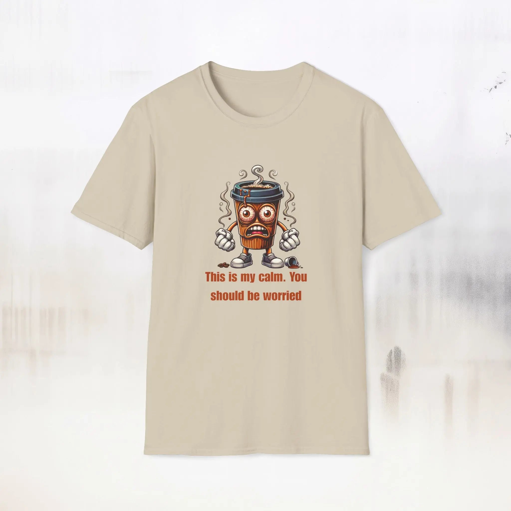 This Is My Calm You Should Be Worried Shirt – Funny Coffee Lover T-Shirt, Caffeine Addict Tee, Sarcastic Humor Gift for Him Printify