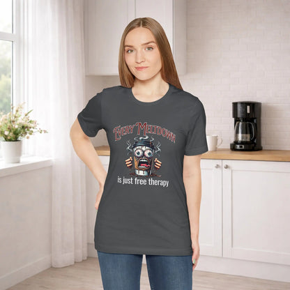 Every Meltdown Therapy T-Shirt - Boldly Bitter Company