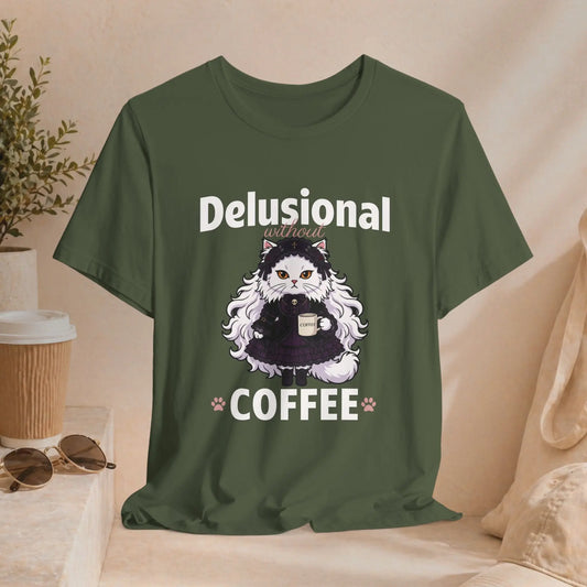 Delusional Without Coffee T-shirt Printify