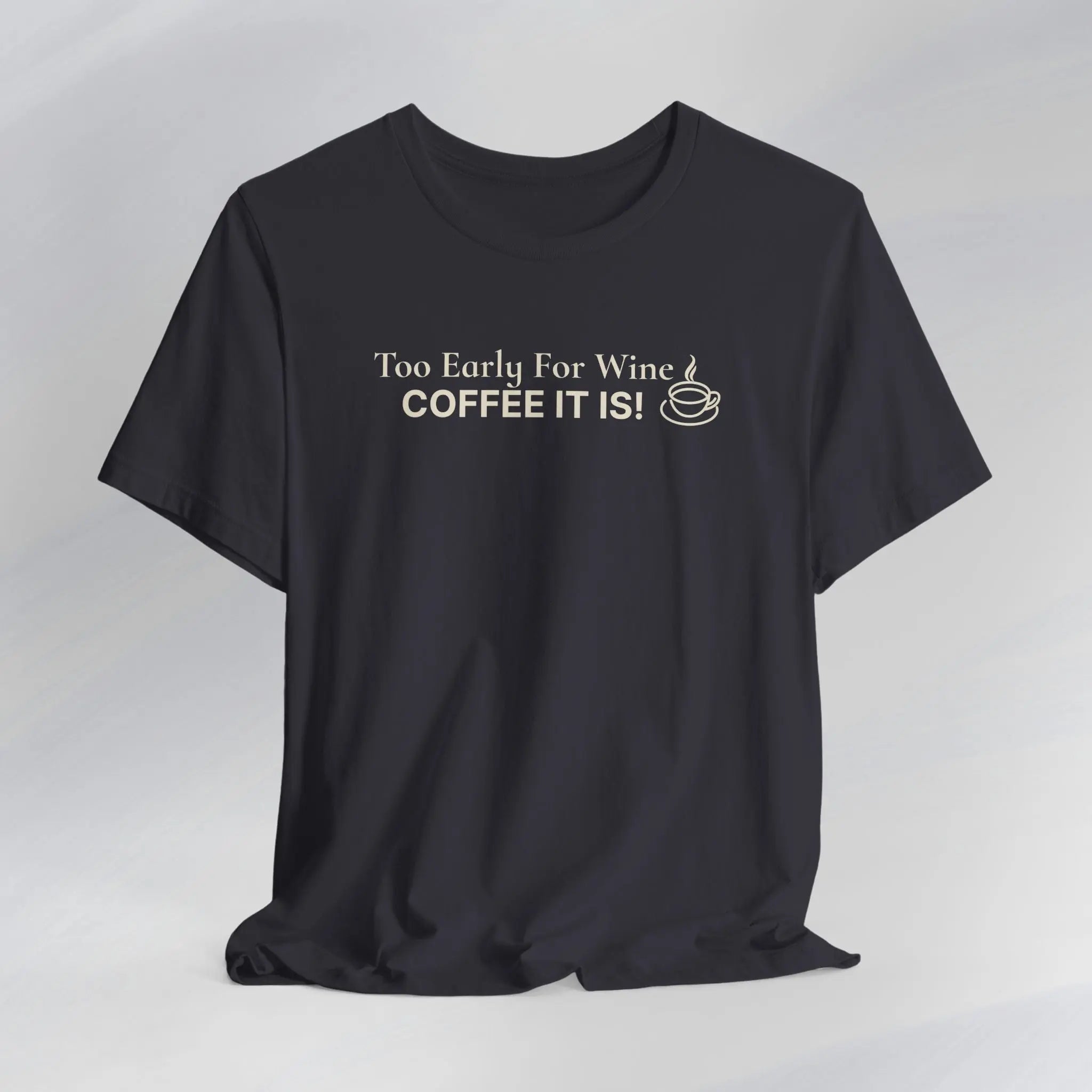 Coffee It Is Tee Printify