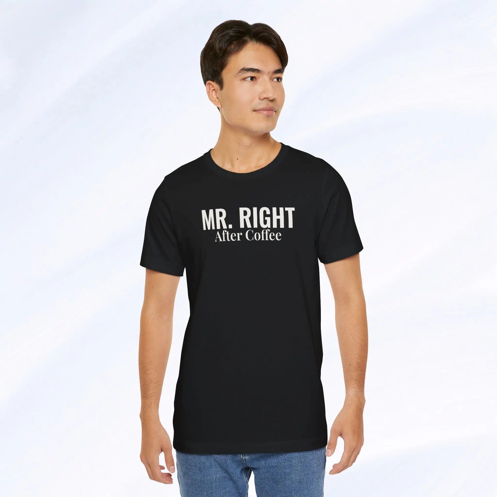 Mr. Right After Coffee Tee Printify