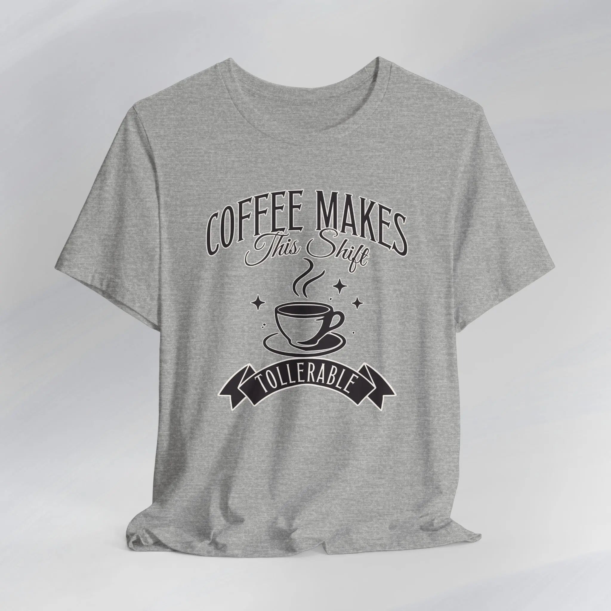 Coffee Makes This Shift Tolerable T‑Shirt - Boldly Bitter Company