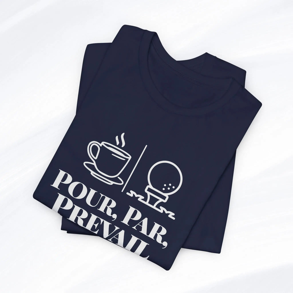 Pour. Par. Prevail. Tee Printify