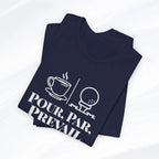 Pour. Par. Prevail. Tee Printify