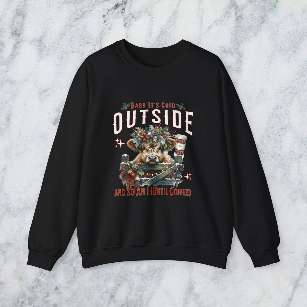 Baby Its Cold Outside Sweatshirt - (And So Am I Until Coffee)' Cozy Winter Cow Shirt Printify