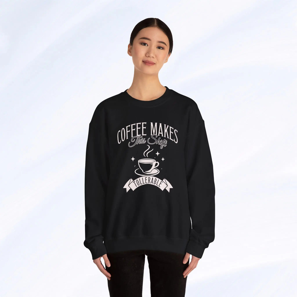 Coffee Makes This Shift Tolerable Sweatshirt Printify