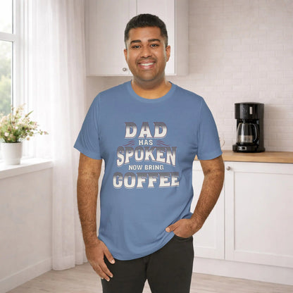 Dad Has Spoken Tee Printify
