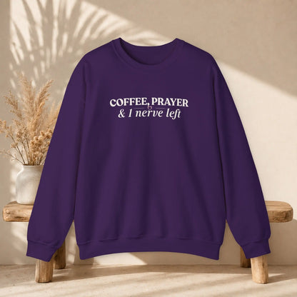 Coffee, Prayer & 1 Nerve Left Sweatshirt Printify
