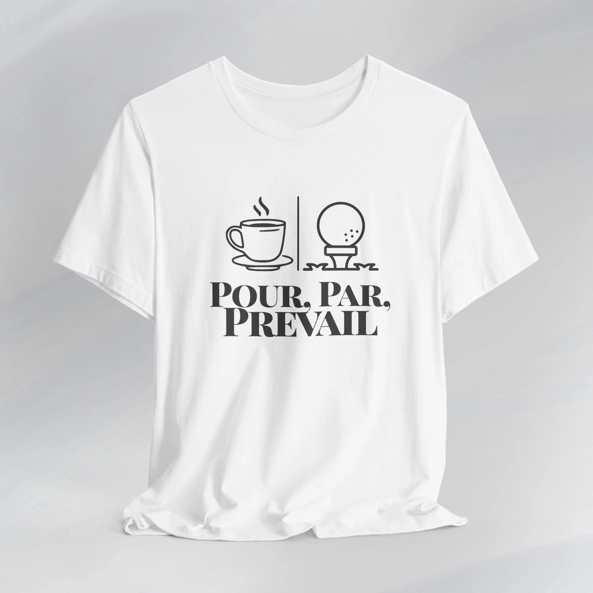 Pour. Par. Prevail. Tee Printify