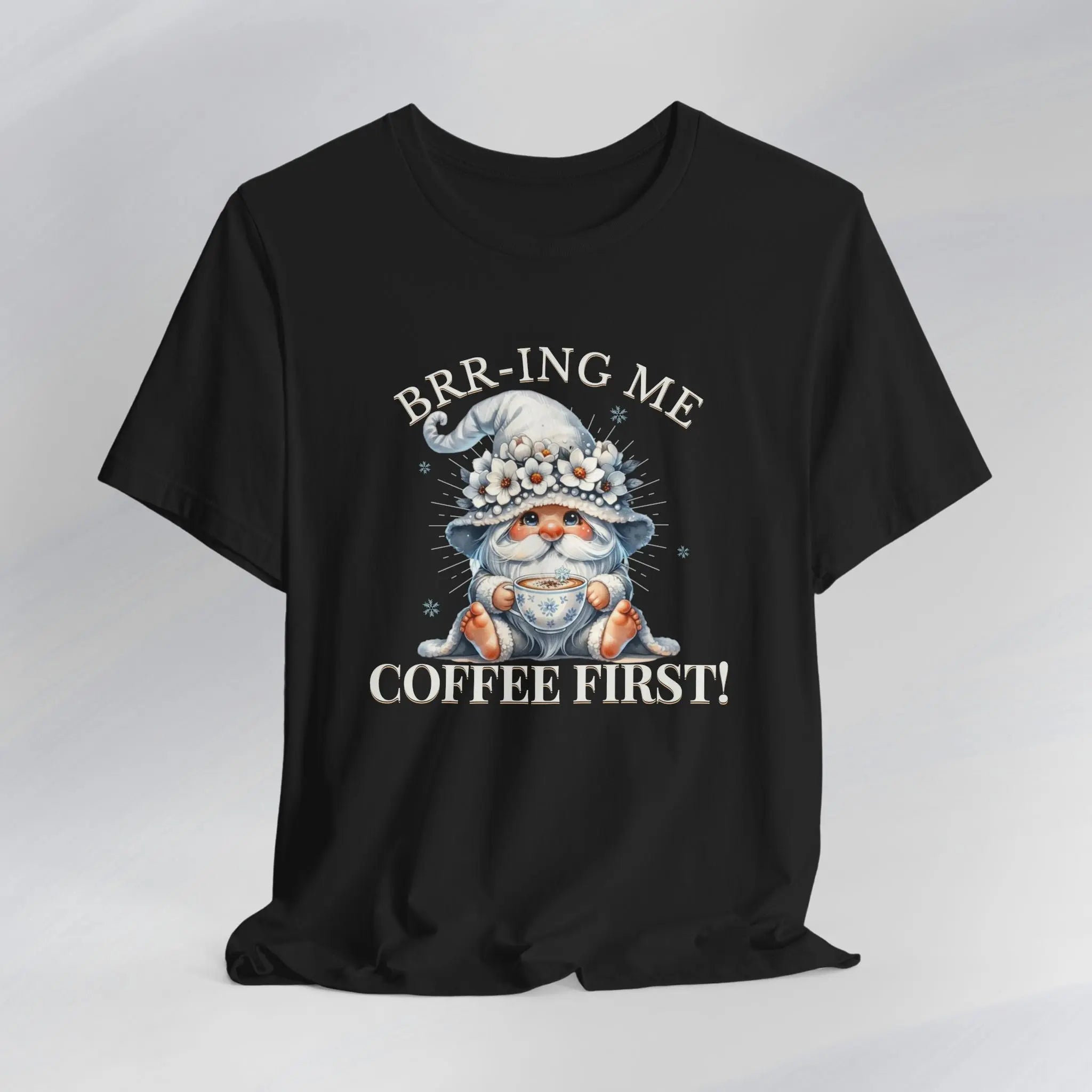 Brrr-ing Me Coffee First Gnome Tee Printify