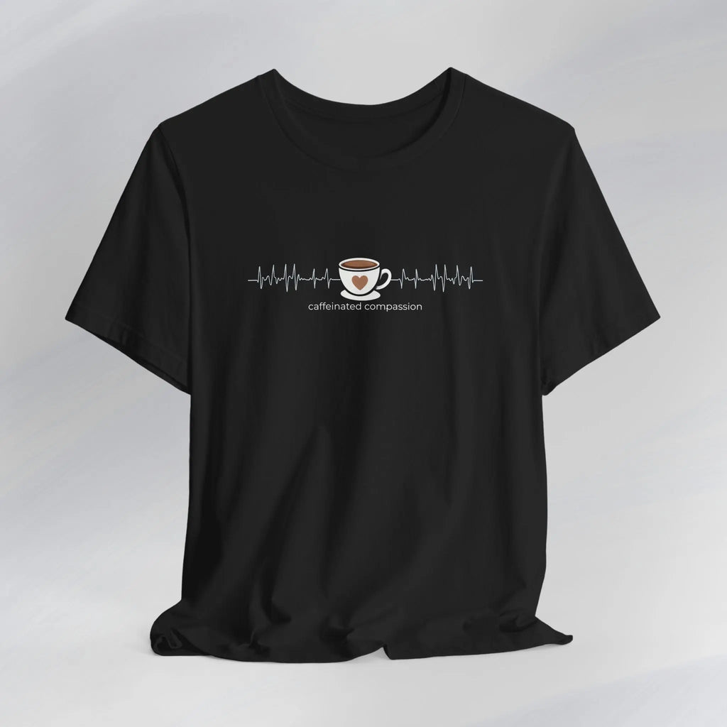 Caffeinated Compassion Tee Printify