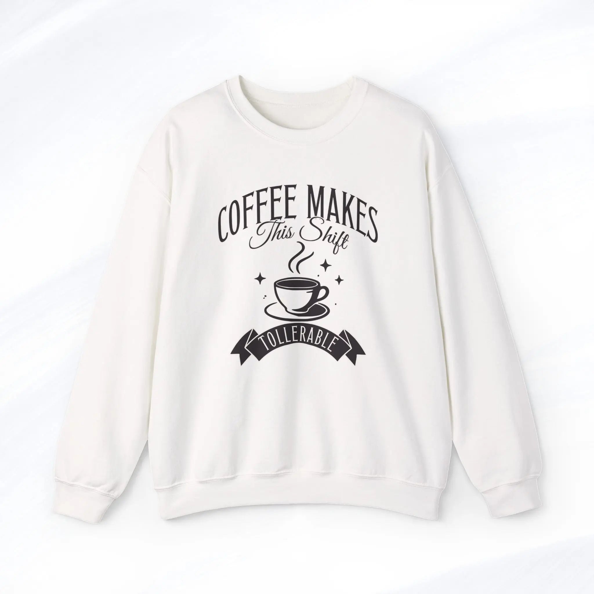 Coffee Makes This Shift Tolerable Sweatshirt Printify