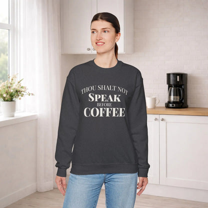 Speak Before Coffee Sweatshirt Printify