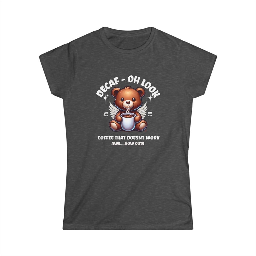 Decaf Bear Tshirt - Coffee that doesn't work - Cute Teddy Bear Tee Printify