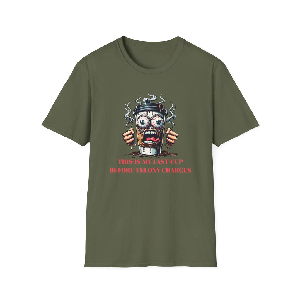 Funny Coffee Cup T-Shirt – “Last Cup Before Felony Charges” - Boldly Bitter Company