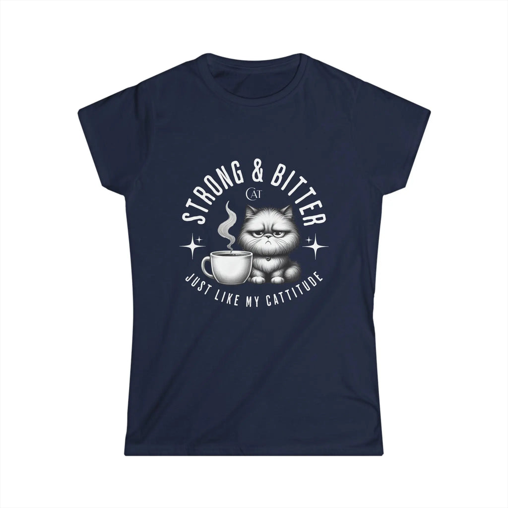 Strong & Bitter Tshirt - Just Like My Cattitude Printify