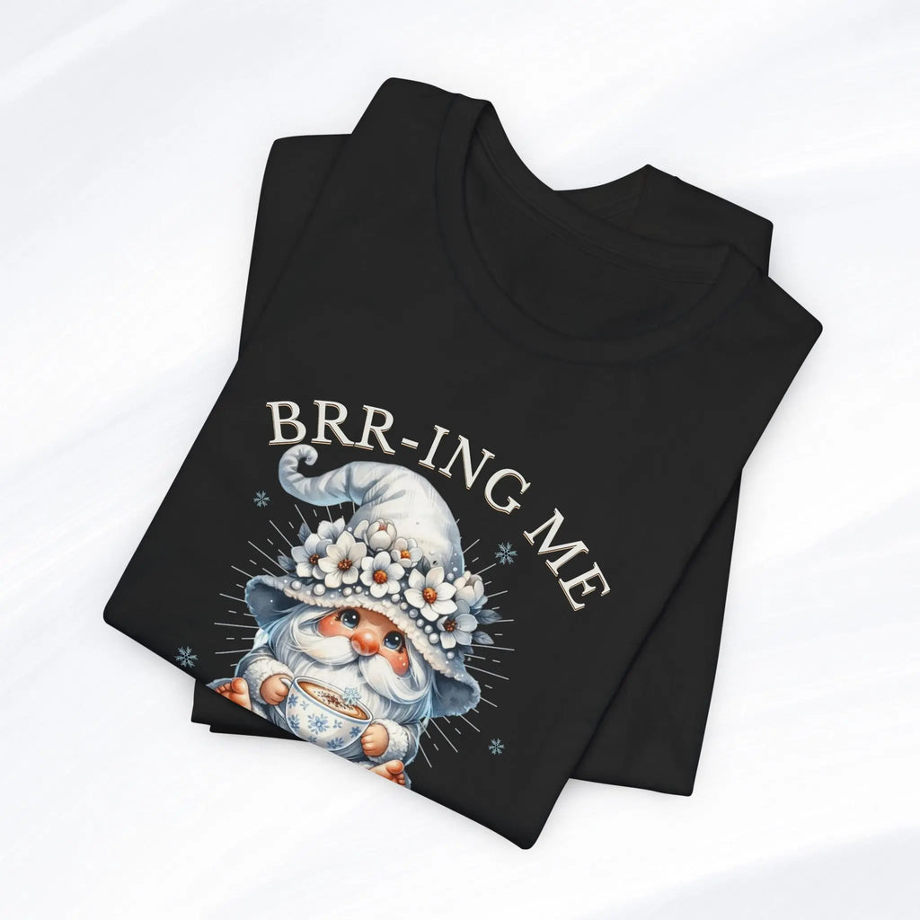 Brrr-ing Me Coffee First Gnome Tee Printify
