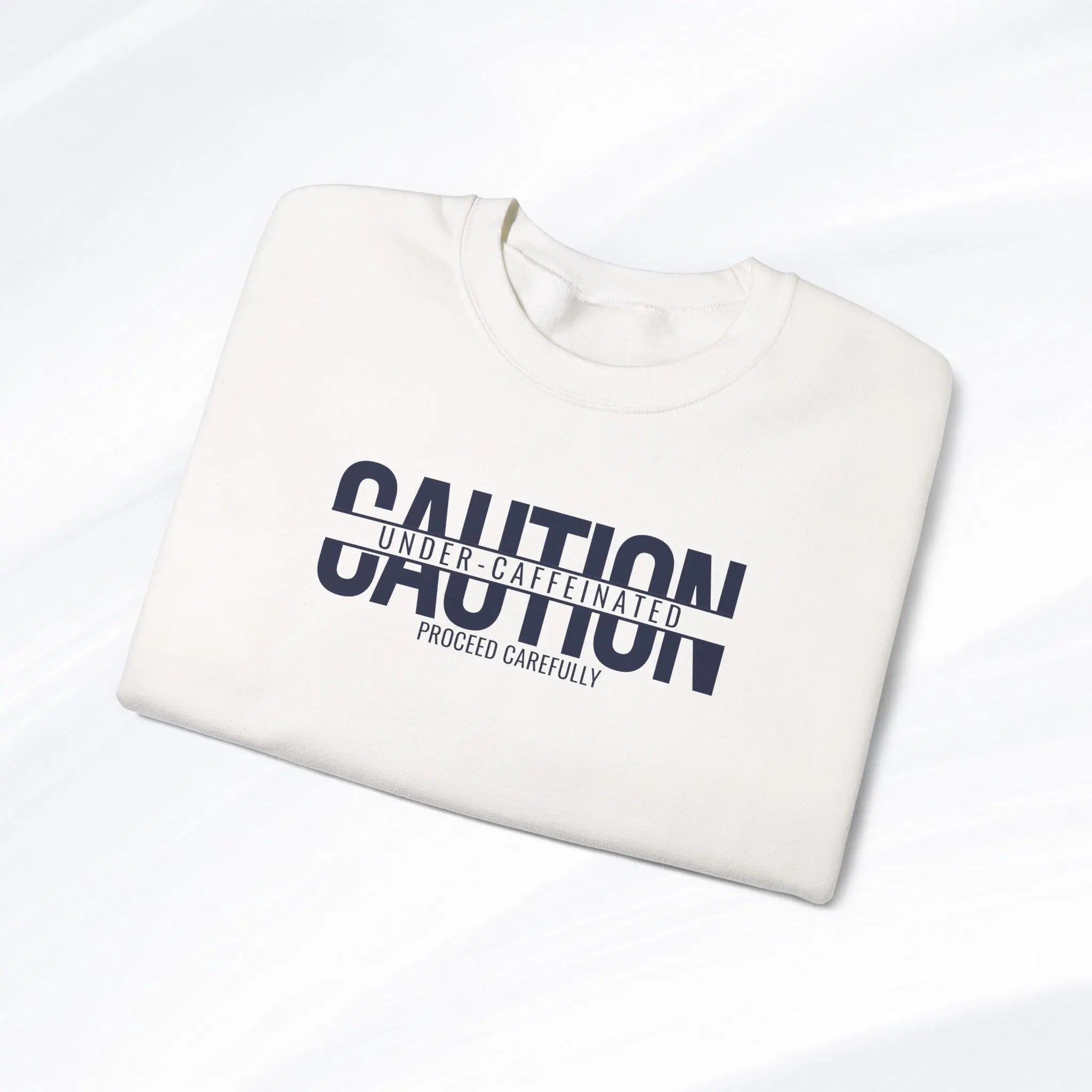 Caution Undercaffeinated Sweatshirt Printify