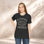 My Strength Requires Tee Printify