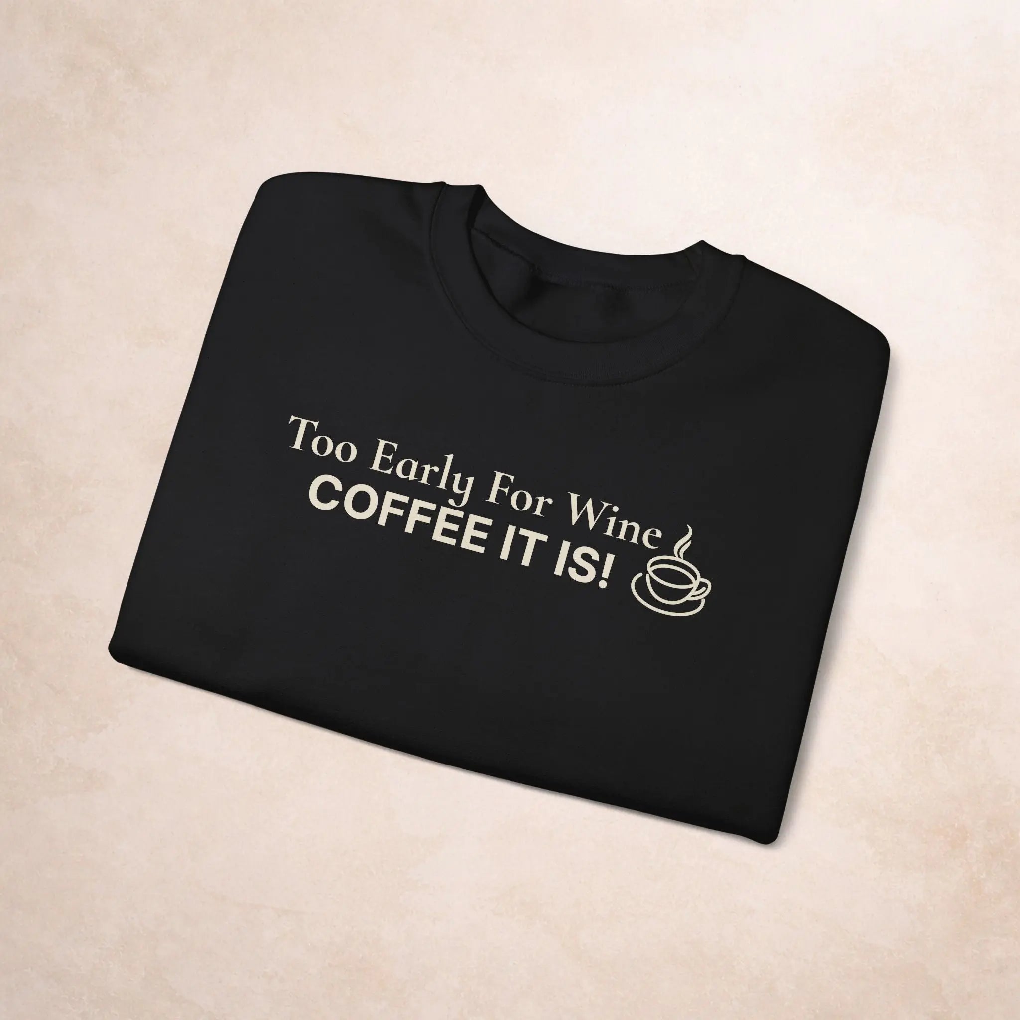 Coffee It Is Sweatshirt Printify