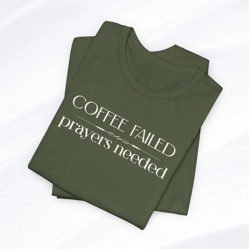Coffee Failed Prayers Needed Tee Printify