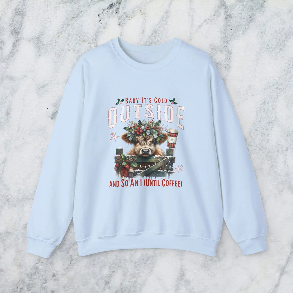 Baby Its Cold Outside Sweatshirt - (And So Am I Until Coffee)' Cozy Winter Cow Shirt Printify