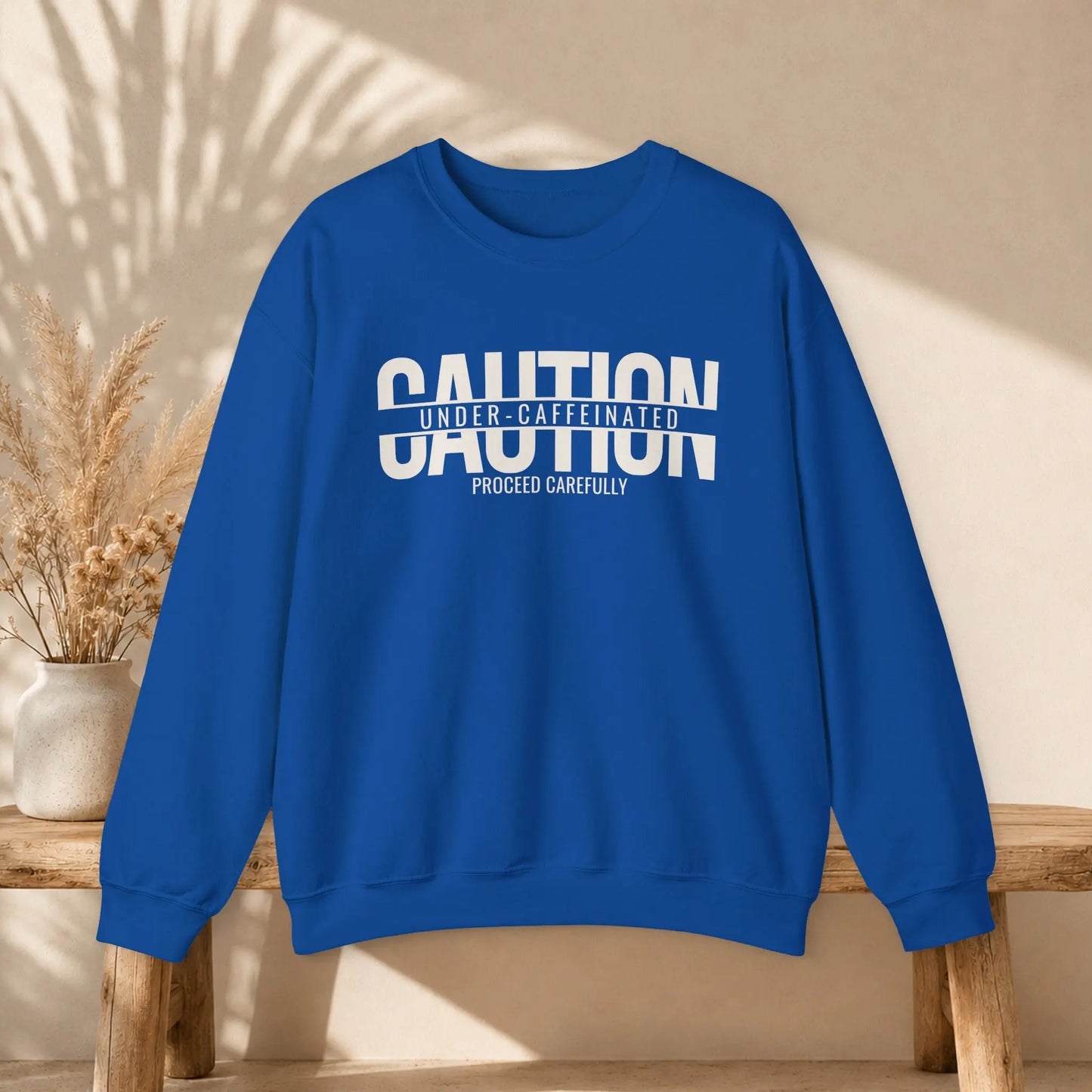 Caution Undercaffeinated Sweatshirt Printify
