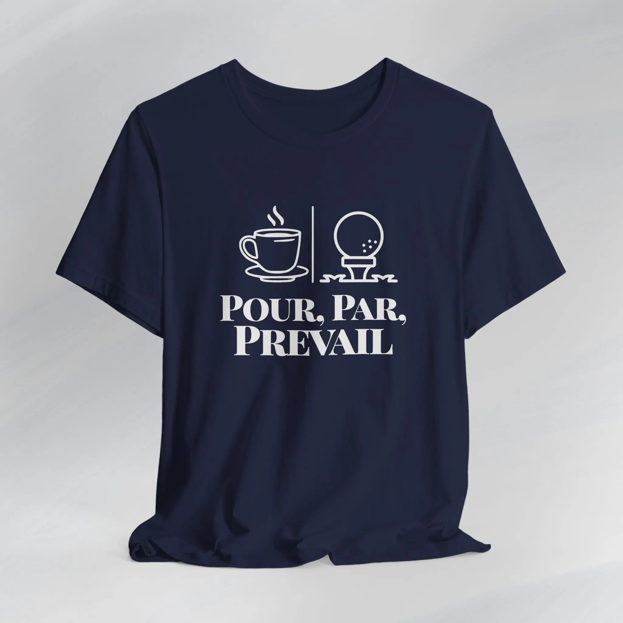 Pour. Par. Prevail. Tee Printify
