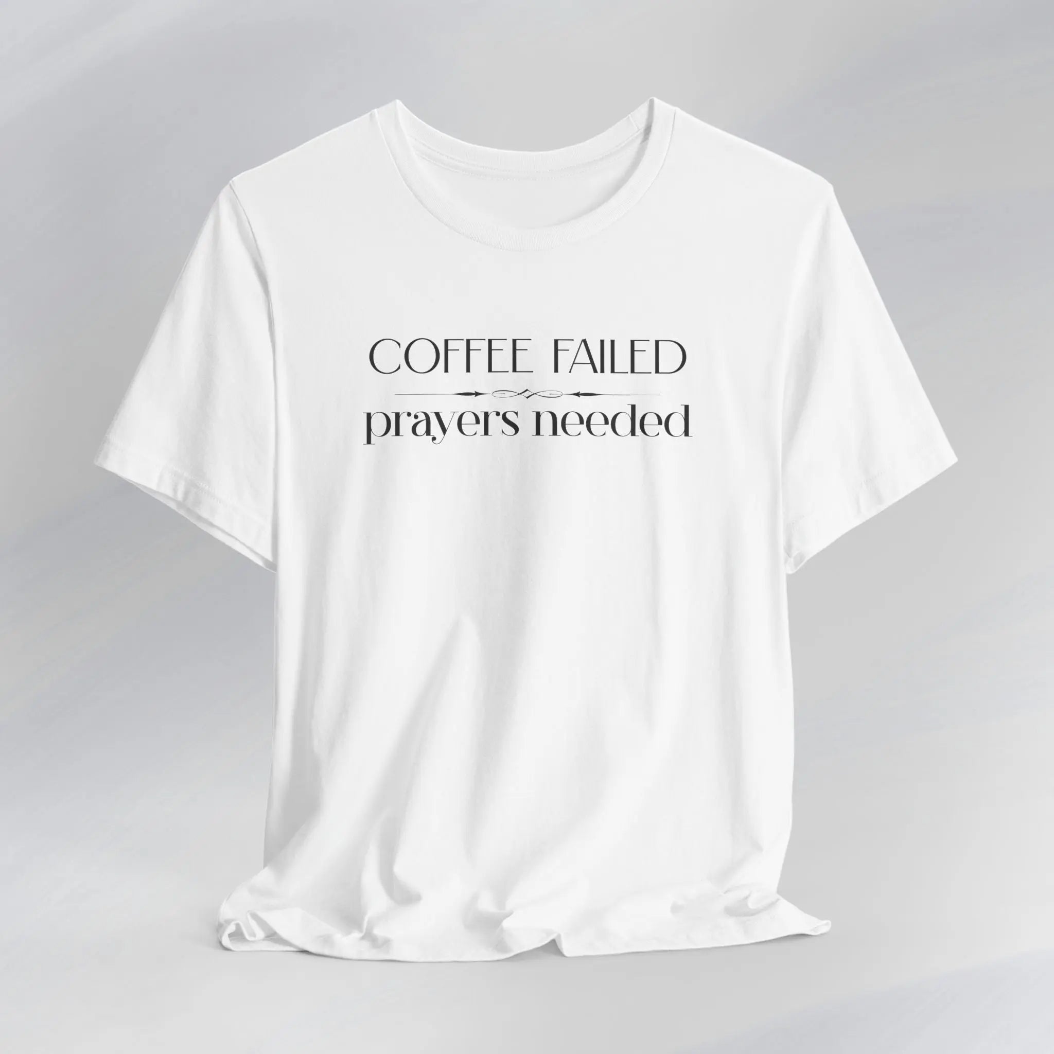 Coffee Failed Prayers Needed Tee Printify