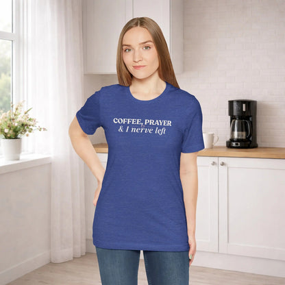 Coffee, Prayer & I Nerve Left Tee — Religious Coffee Lover Shirt Printify