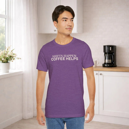 Shifts Happen Coffee Helps Tee - Boldly Bitter Company