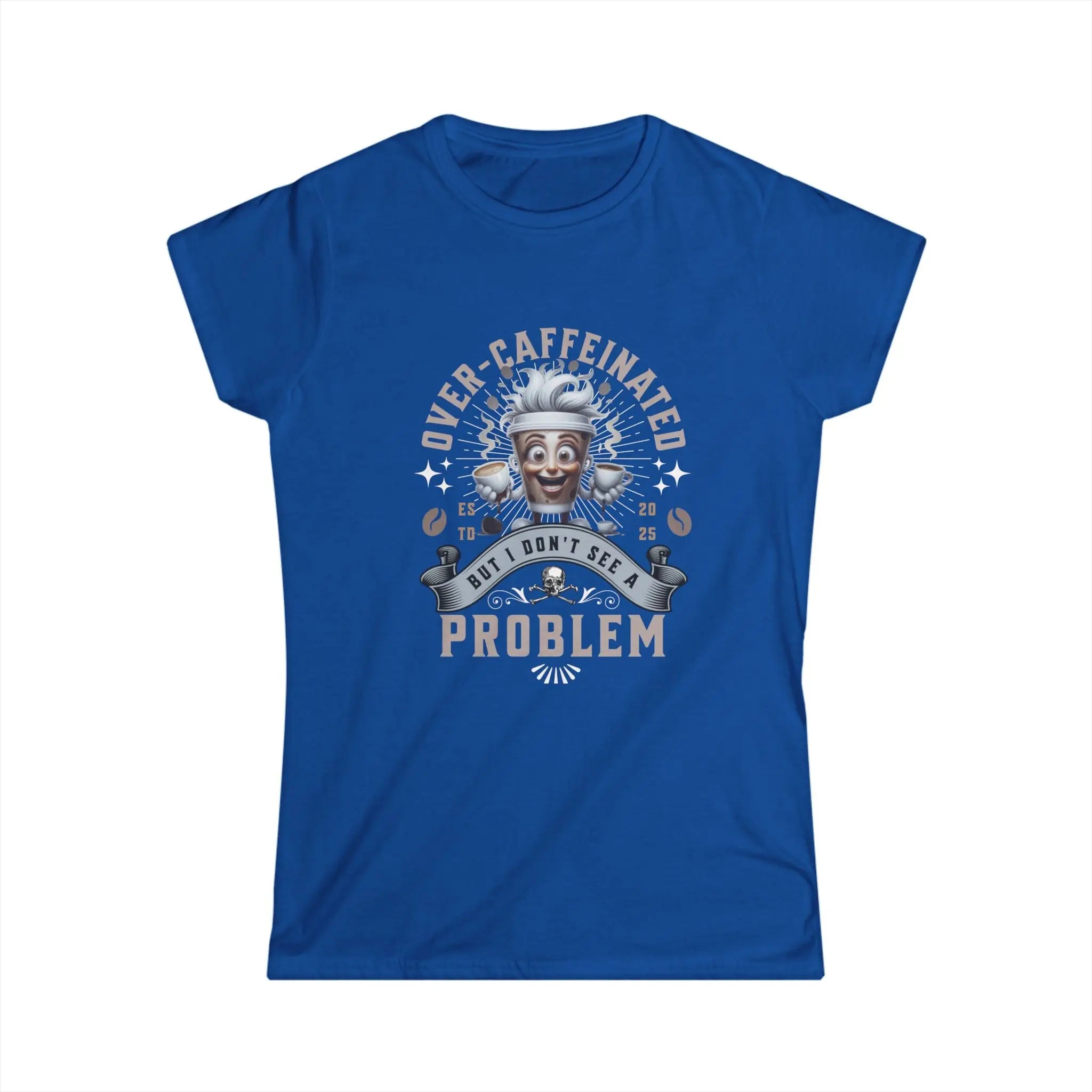 Over-Caffeinated T-Shirt Printify
